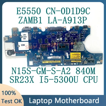 KN-0D1D9C 0D1D9C D1D9C ZAM81 LA-A913P Už Dell Latitude E5550 Nešiojamas Plokštė W/I5-5300U CPU N15S-GM-S-A2 GPU 100%Visiškai Išbandytas